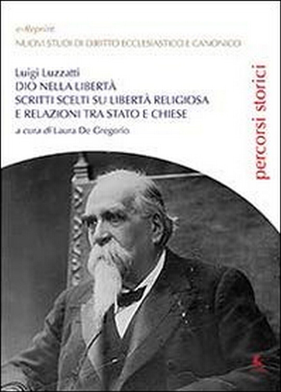 Dio nella libert?  di Luigi Luzzatti, L. De Gregorio,  2013,  Libellula Edizioni