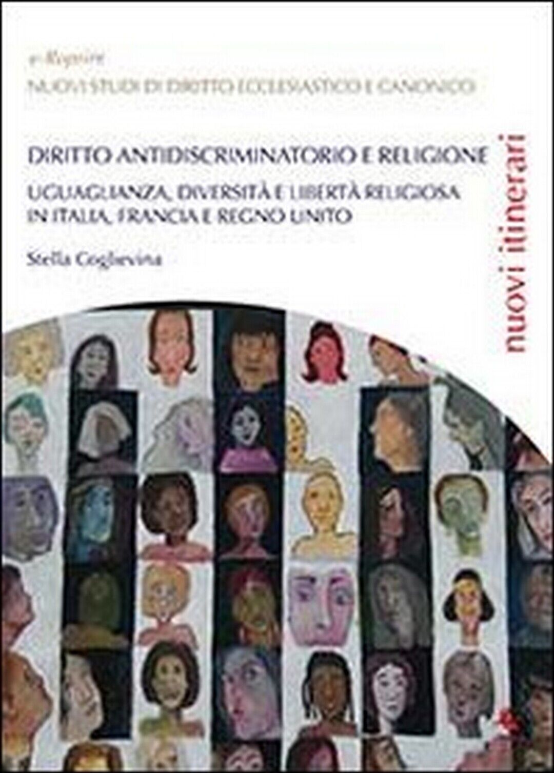 Diritto antidiscriminatorio e religione  di Stella Coglievina,  2013,  Libellula