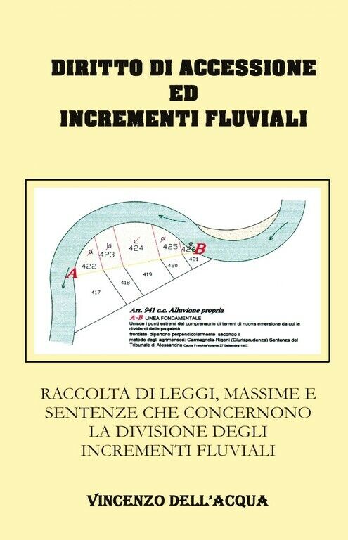 Diritto di accessione ed incrementi fluviali  di Vincenzo DelL'Acqua,  2020,  Yo