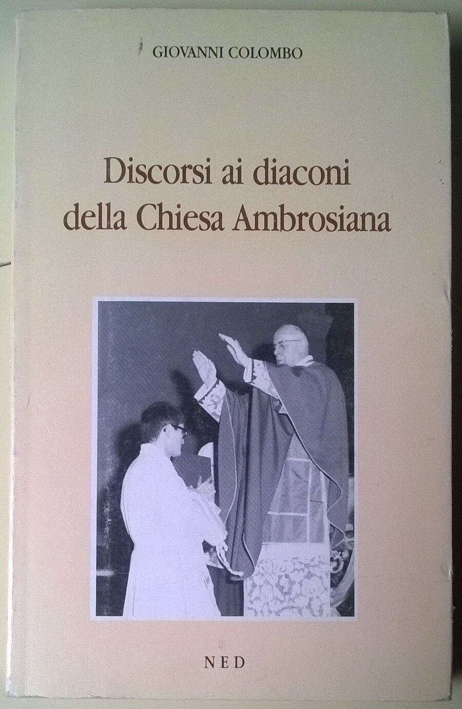Discorsi ai diaconi della chiesa ambrosiana - Giovanni Colombo - NED, 1992 - L 