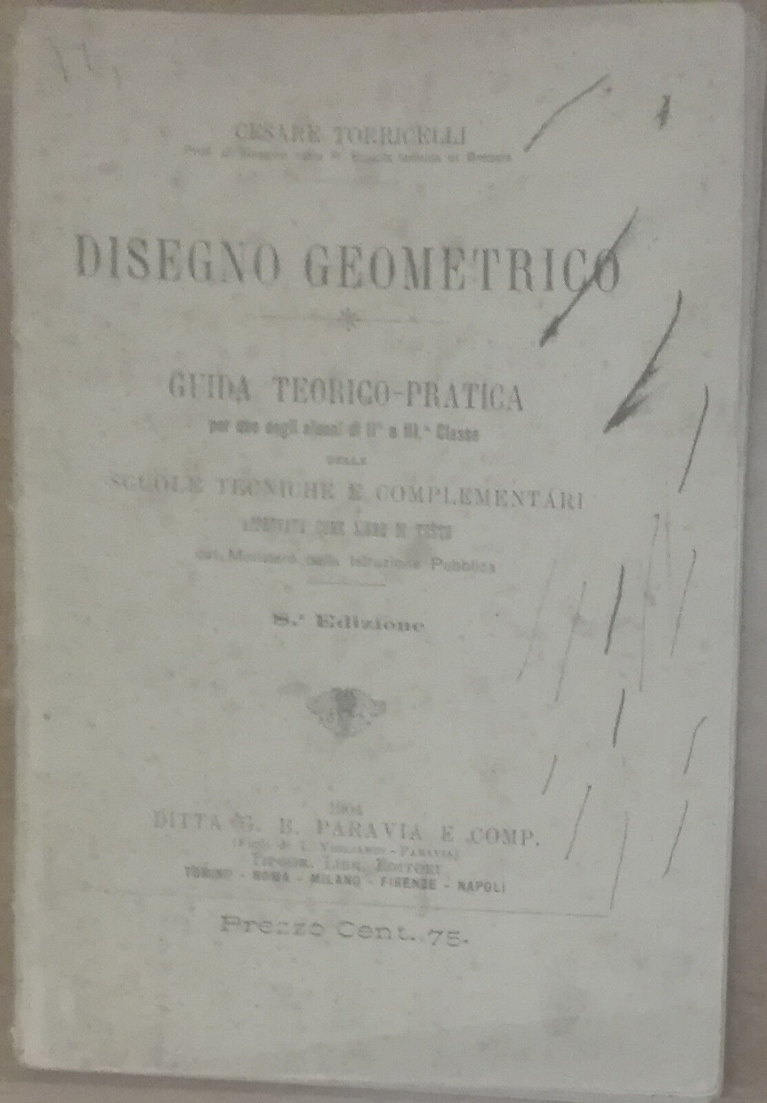 Disegno Geometrico - Torricelli - Ditta G. B. Paravia e Comp.,1904 - A
