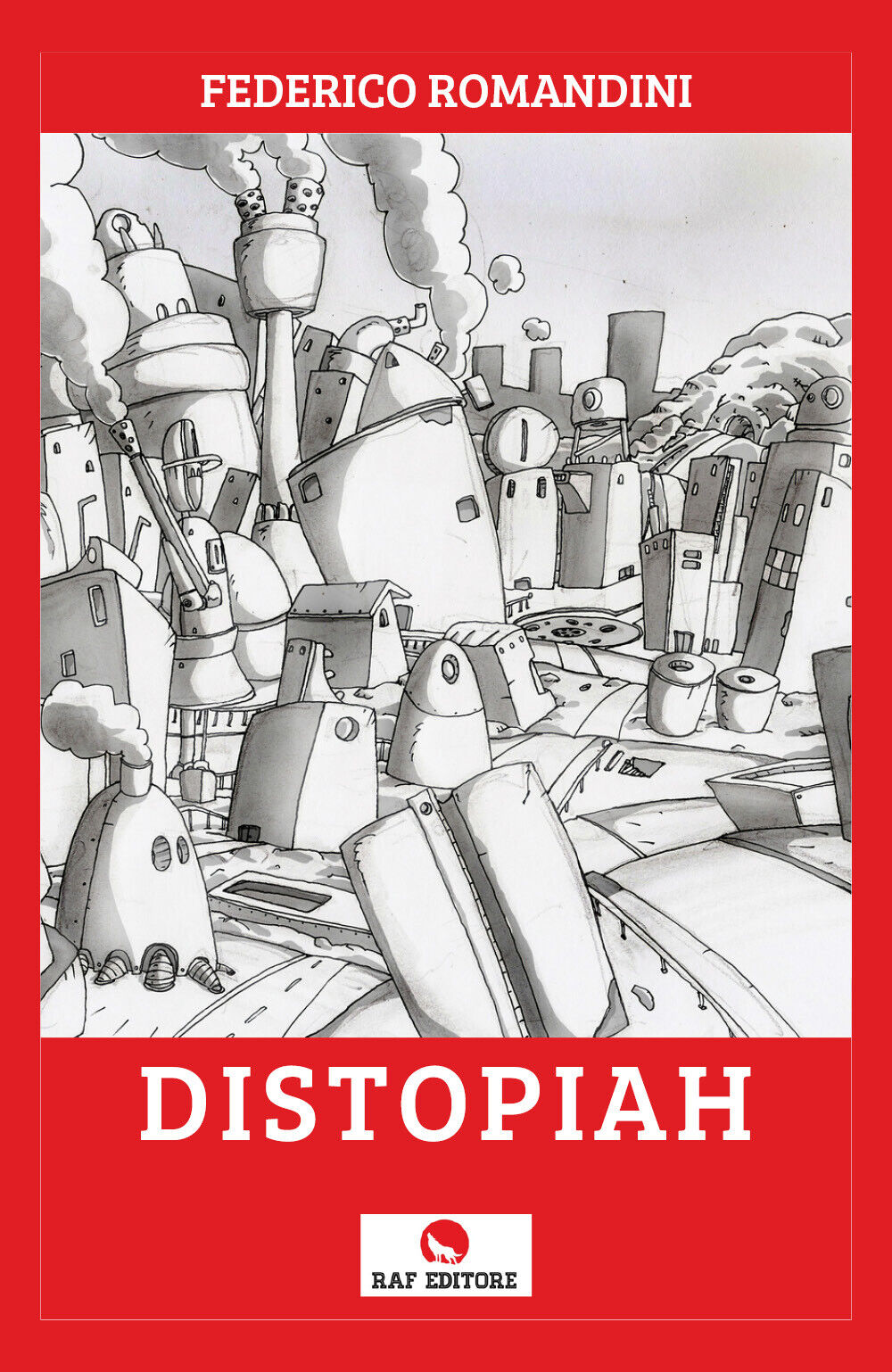 Distopiah di Federico Romandini,  2021,  Raf Editore