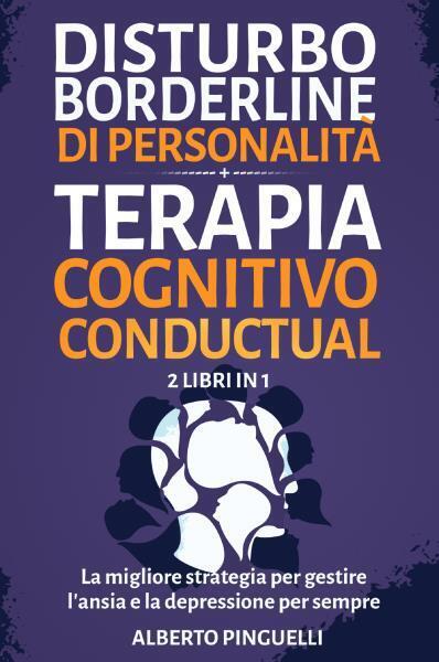 Disturbo Borderline di Personalit? + Terapia Cognitivo-Comportamentale (2 Libri 