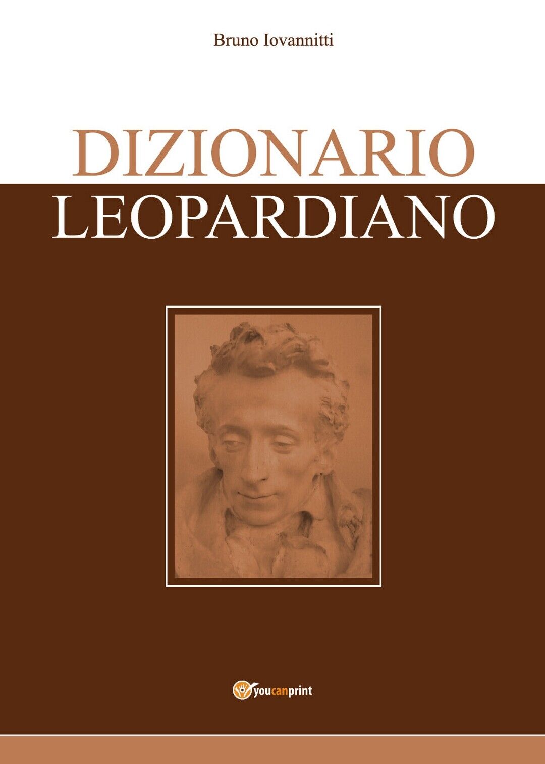 Dizionario Leopardiano  di Bruno Iovannitti,  2020,  Youcanprint