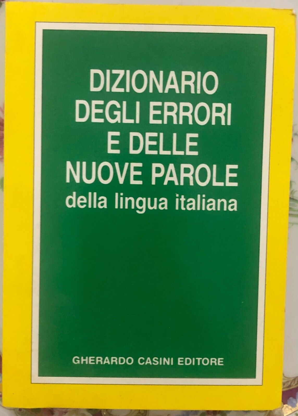 Dizionario degli errori e delle nuove parole della lingua italiana di Aa.vv.,  1