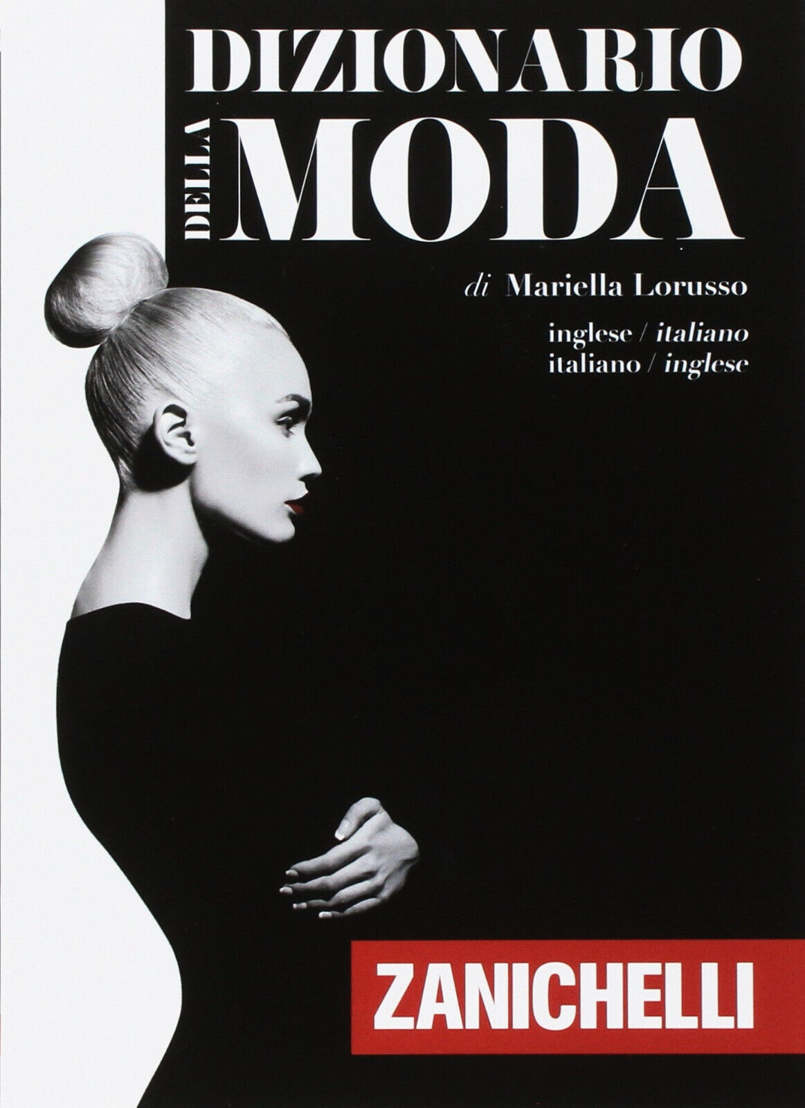 Dizionario della moda. Inglese-Italiano, Italiano-Inglese - Mariella Lorusso