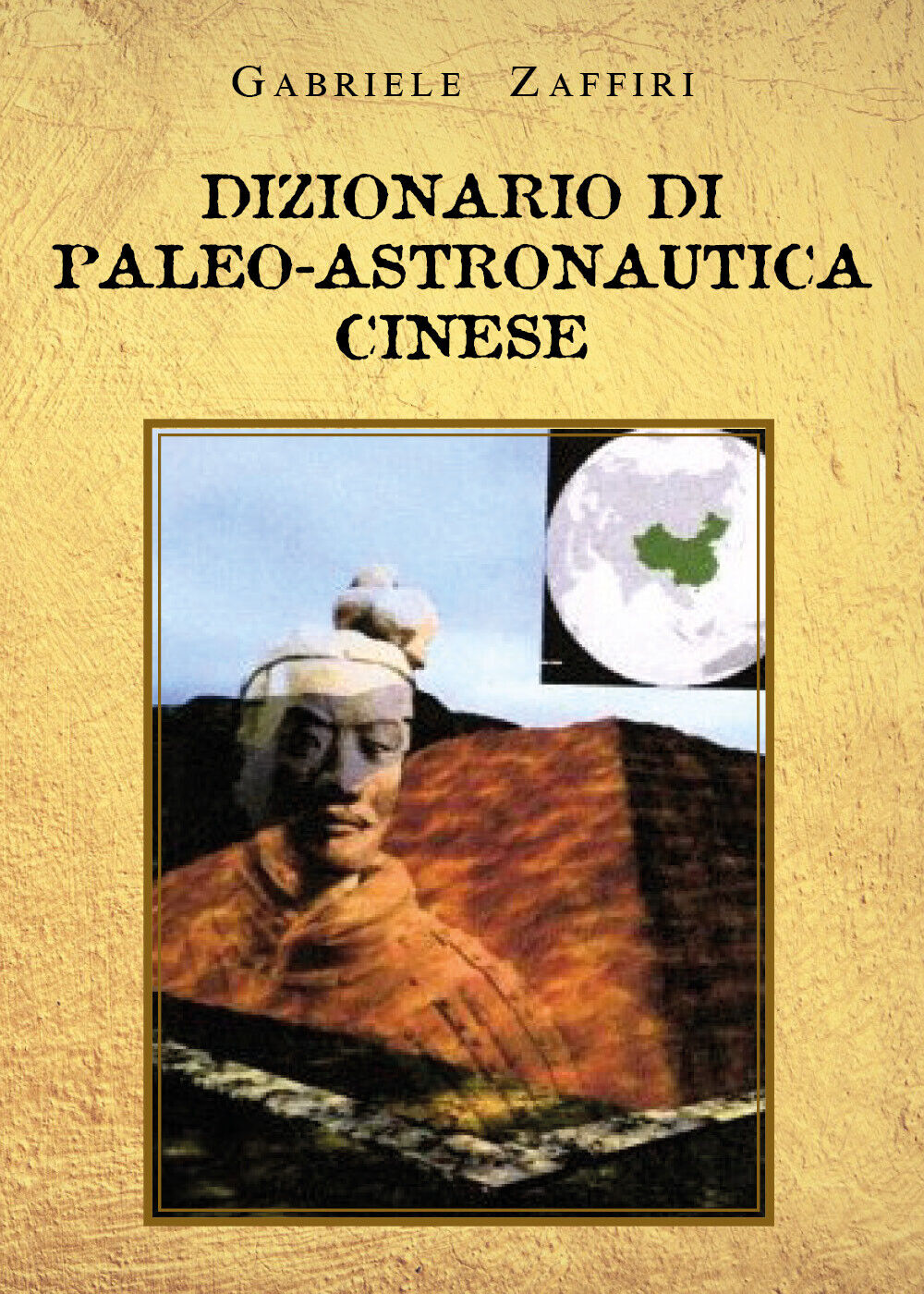 Dizionario di paleo-astronautica cinese di Gabriele Zaffiri,  2021,  Youcanprint
