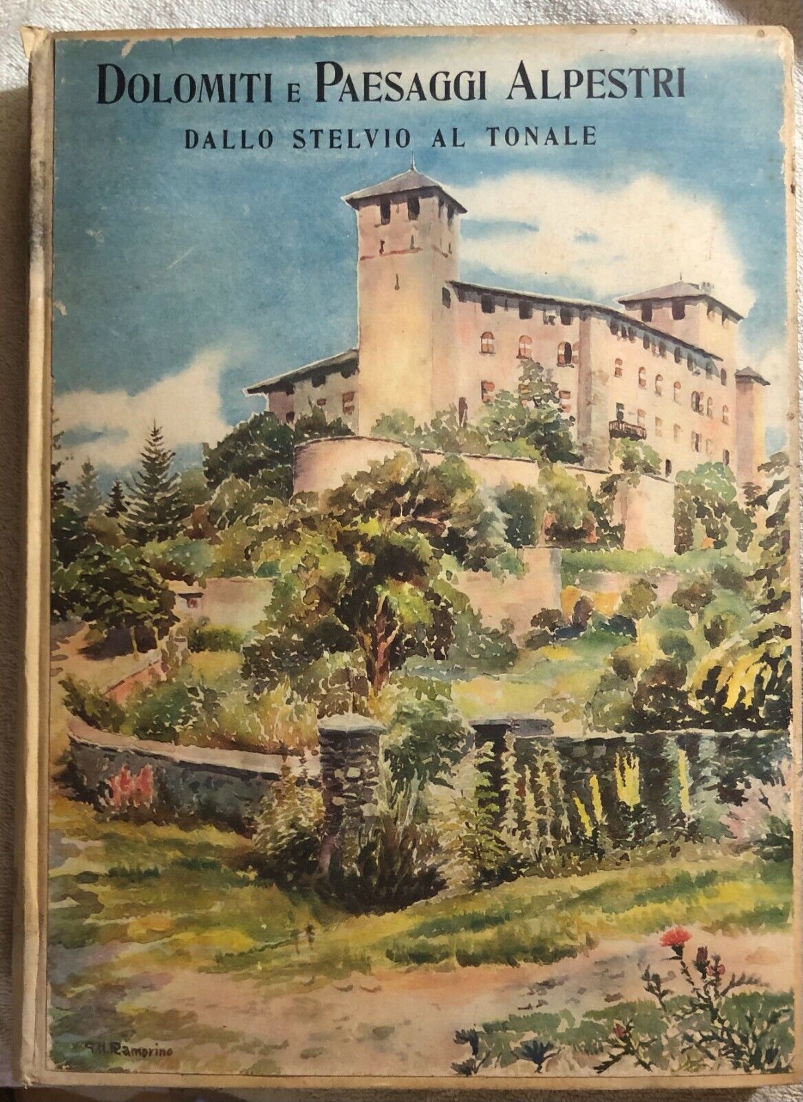 Dolomiti e paesaggi alpestri - Dallo Stelvio al Tonale di Manlio Besozzi,  1929,