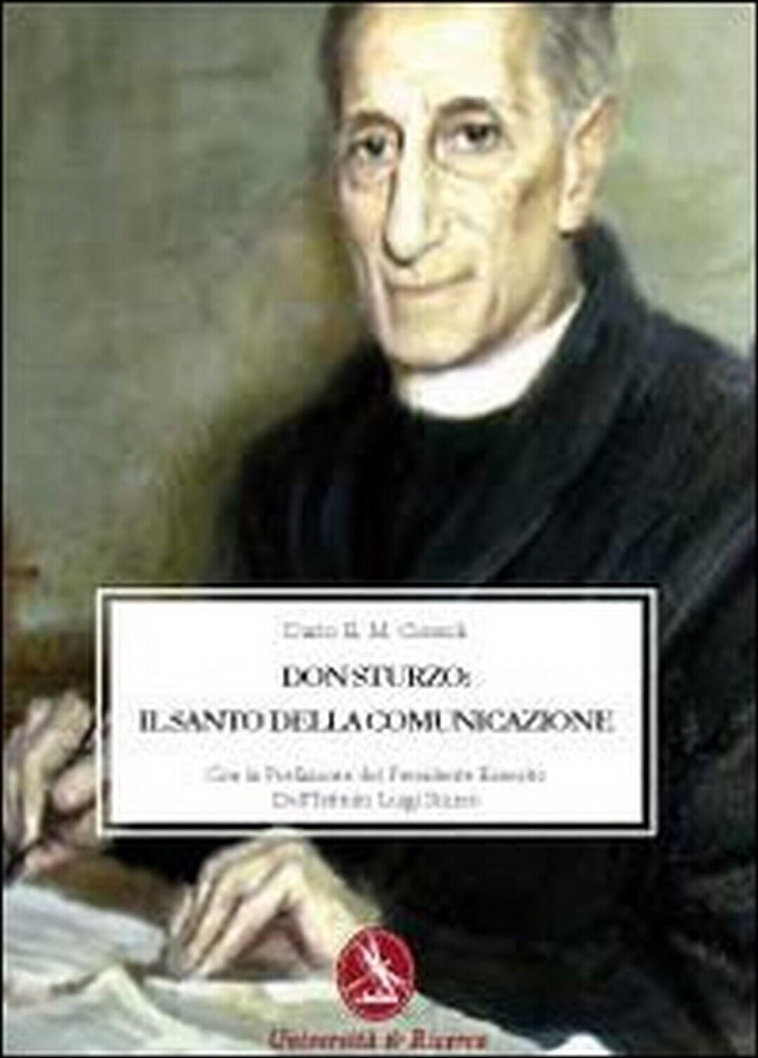 Don Sturzo. Il santo della comunicazione, Dario E. Consoli,  2010,  Libellula Ed