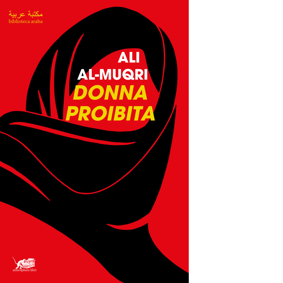 Donna proibita di Ali Al Muqri,  2021,  Atmosphere Libri