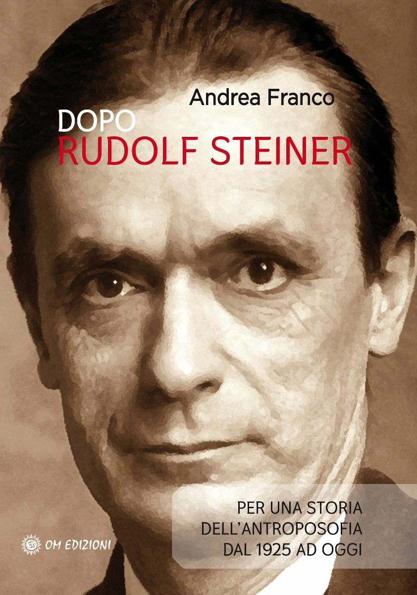 Dopo Rudolf Steiner di Andrea Franco,  2021,  Om Edizioni