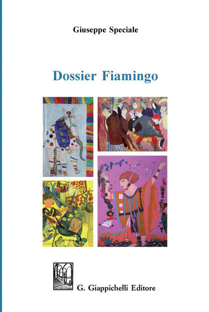 Dossier Fiamingo - Giuseppe Speciale,  2020,  G. Giappichelli Editore