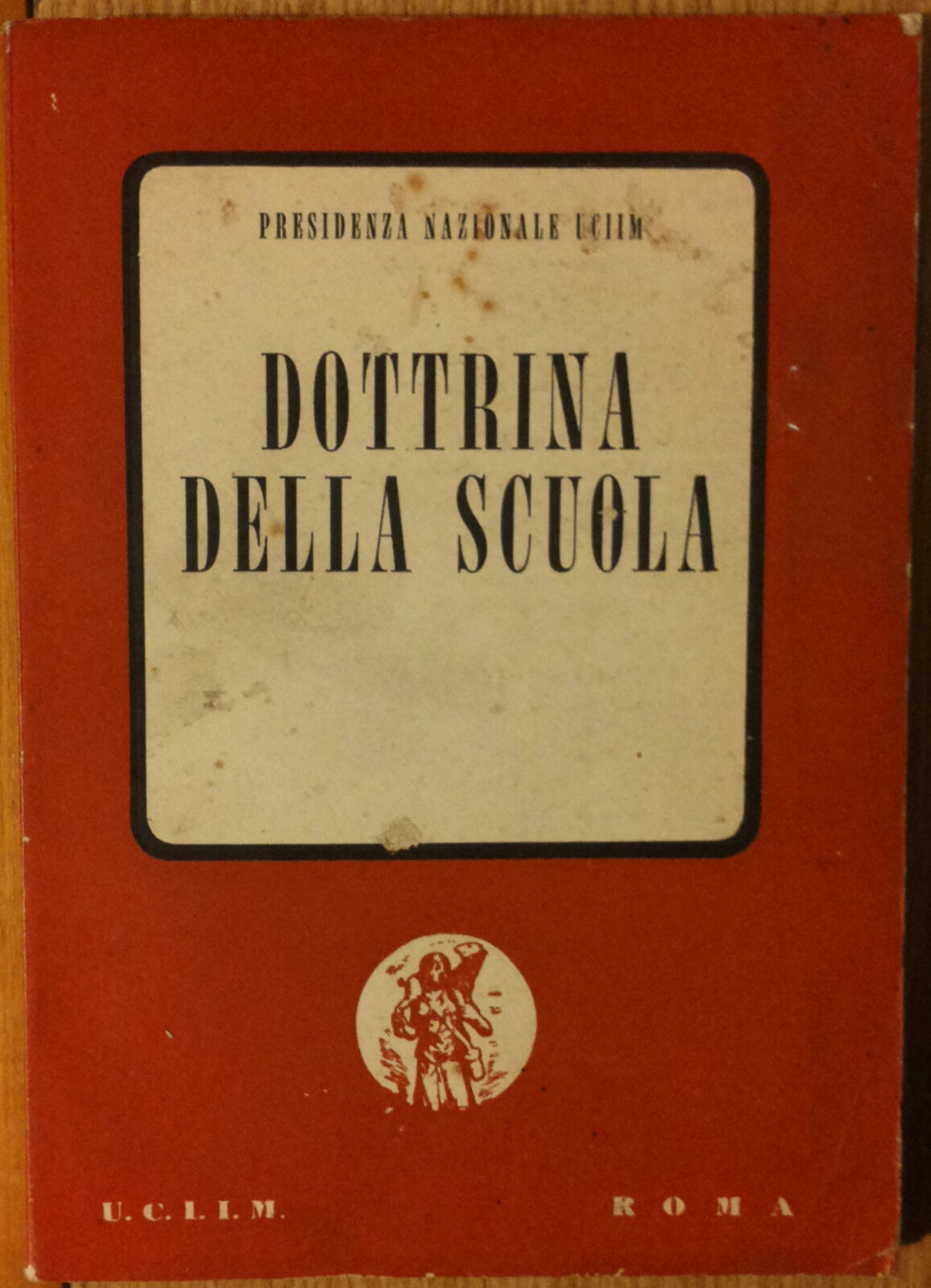 Dottrina della Scuola-AA.VV.-Unione Cattolica Italiana Insegnanti Medi,1956-R