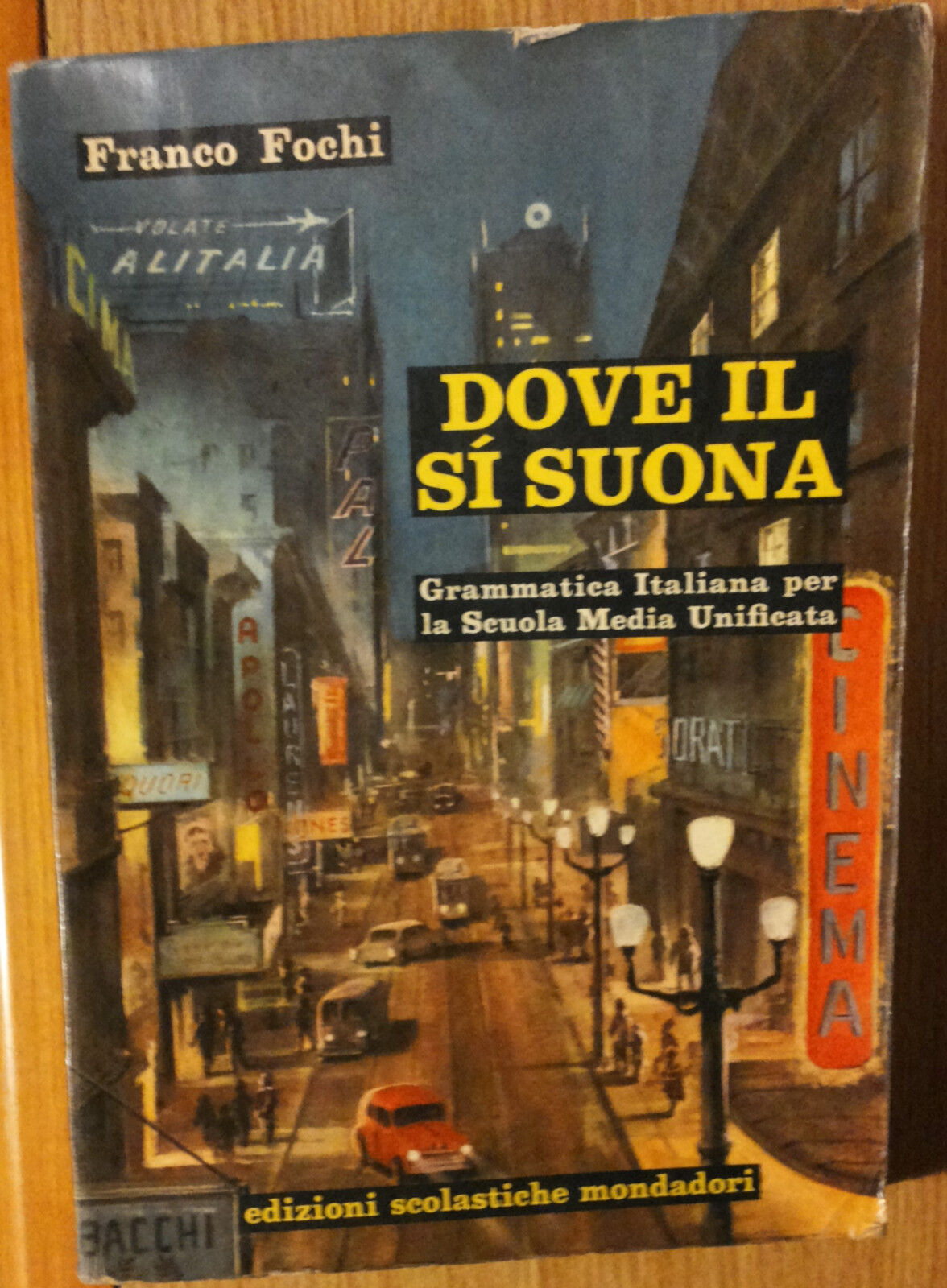 Dove il si? suona - Fochi - Edizioni Scolastiche Mondadori,1963 - R