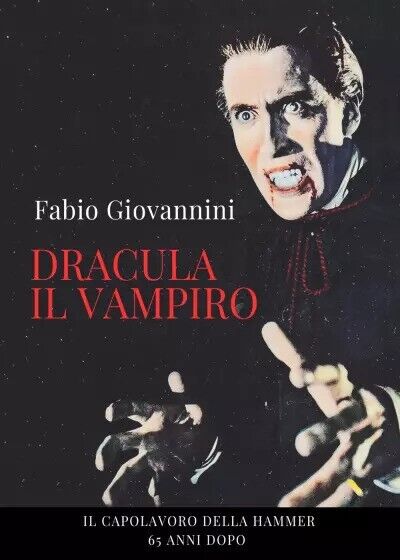 Dracula il vampiro. Il capolavoro della Hammer 65 anni dopo di Fabio Giovannini