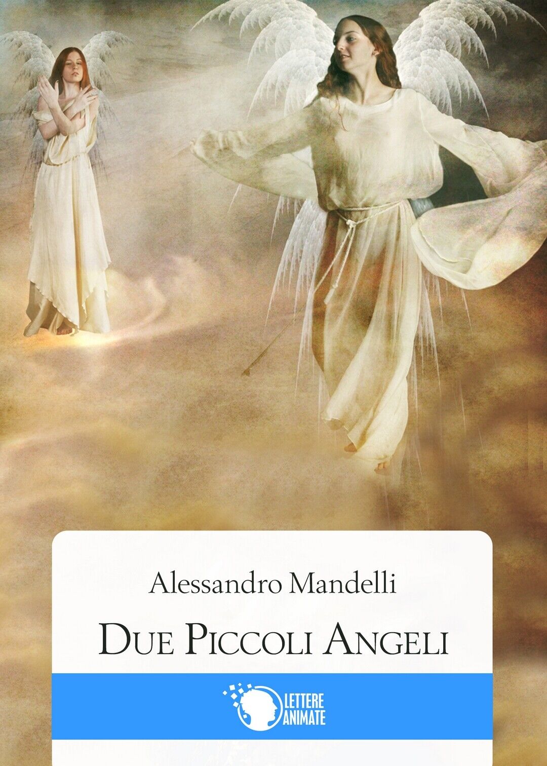 Due piccoli Angeli  di Alessandro Mandelli,  2016,  Lettere Animate Editore