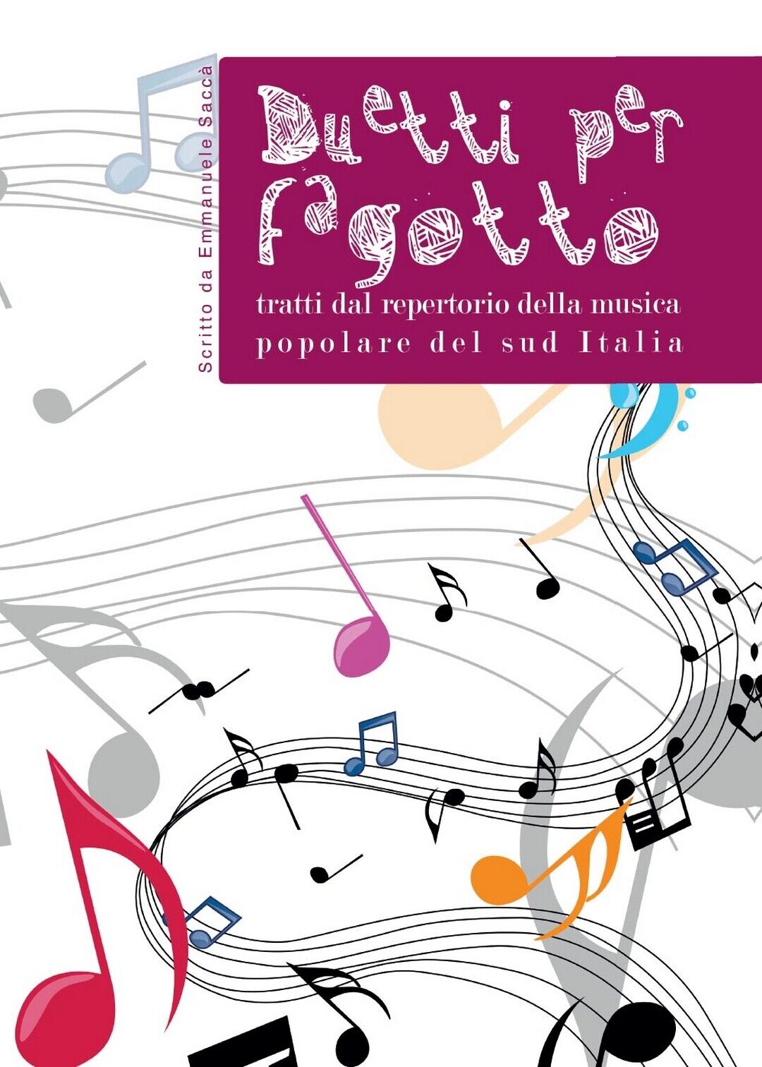 Duetti per fagotto  di Emanuele Sacc?,  2015,  Youcanprint