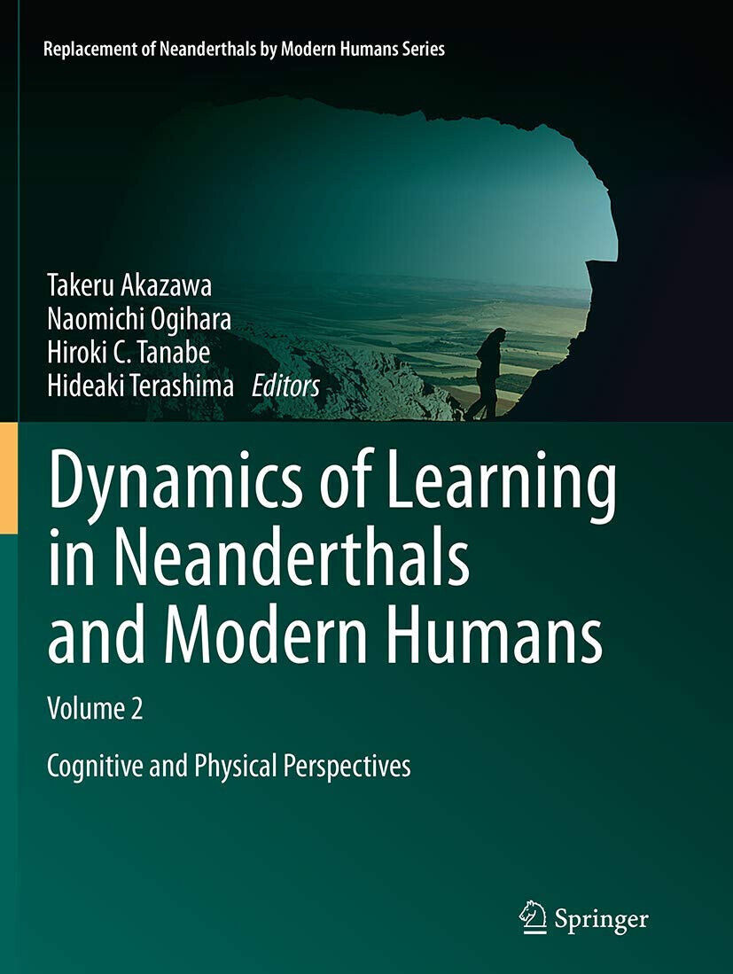 Dynamics of Learning in Neanderthals and Modern Humans Volume 2 - Takeru Akazawa