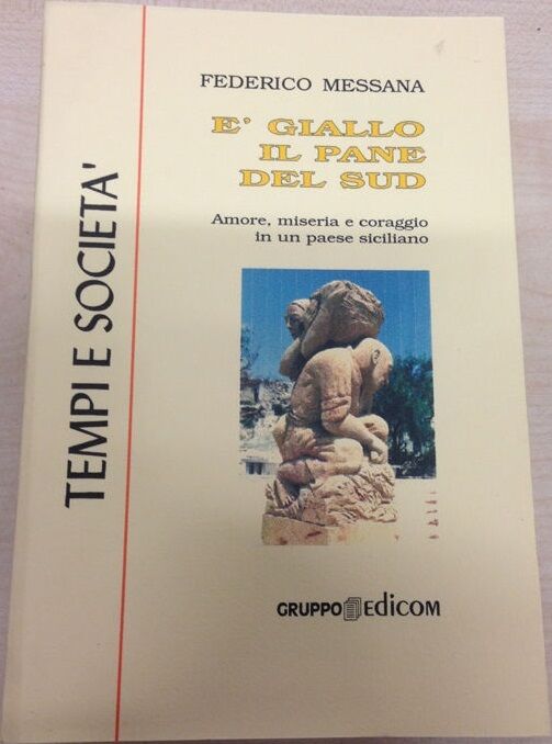 E? GIALLO IL PANE DEL SUD - Federico Messina,  1998,  Gruppo Edicom 