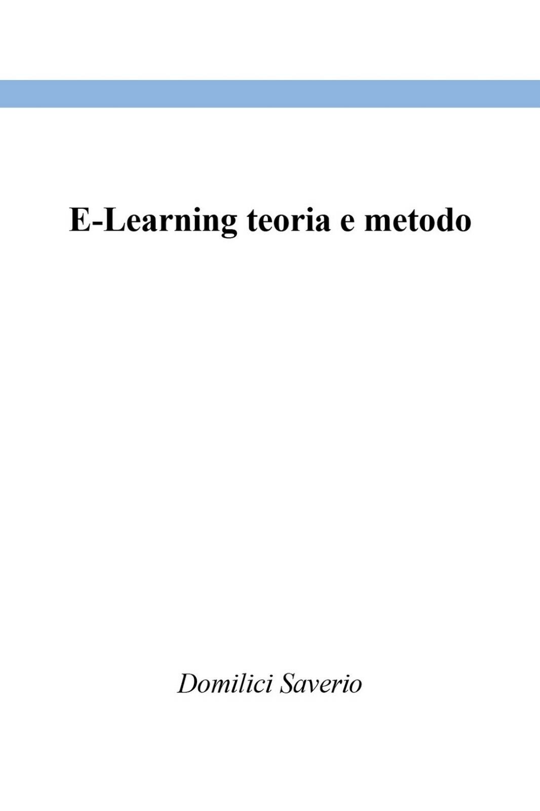 E-Learning teoria e metodo  . Saverio Domilici,  2020,  Youcanprint