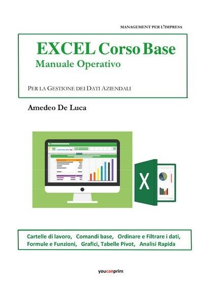 EXCEL 2016 Manuale Operativo - Livello Base  di Amedeo De Luca,  2019 - ER