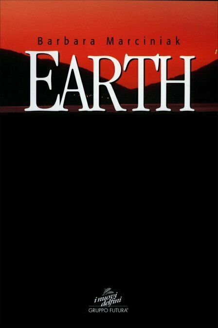 Earth - Barbara Marciniak,  1998,  Gruppo Futura