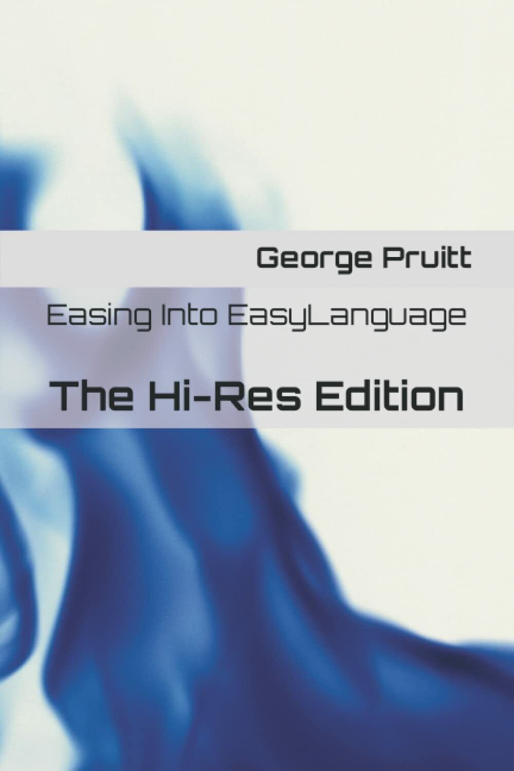 Easing Into EasyLanguage: The Hi-Res Edition di George Pruitt,  2021,  Indipende