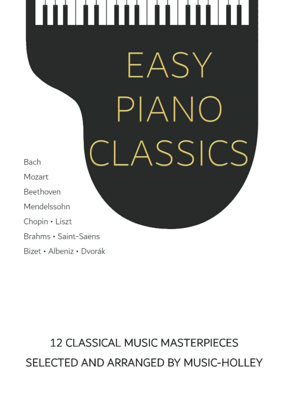 Easy Piano Classics: 12 classical music masterpieces, selected and arranged by M