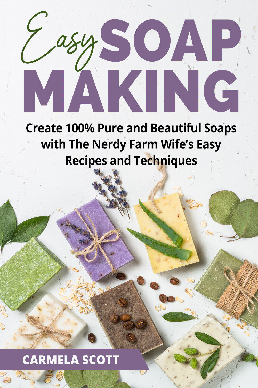 Easy Soap Making di Carmela Scott,  2021,  Youcanprint