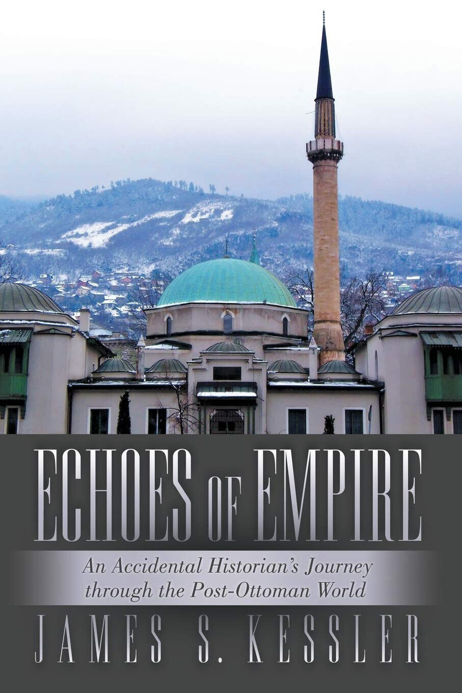Echoes of Empire - James S. Kessler - lulu.com, 2016