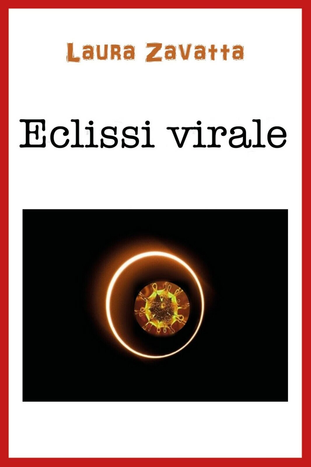 Eclissi virale  di Laura Zavatta,  2020,  Youcanprint