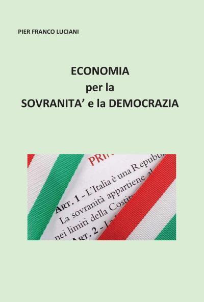 Economia per la sovranit? e la democrazia di Pier Franco Luciani,  2022,  Youcan