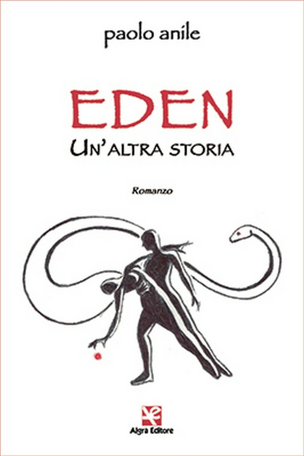 Eden. Un?altra storia  di Paolo Anile,  Algra Editore