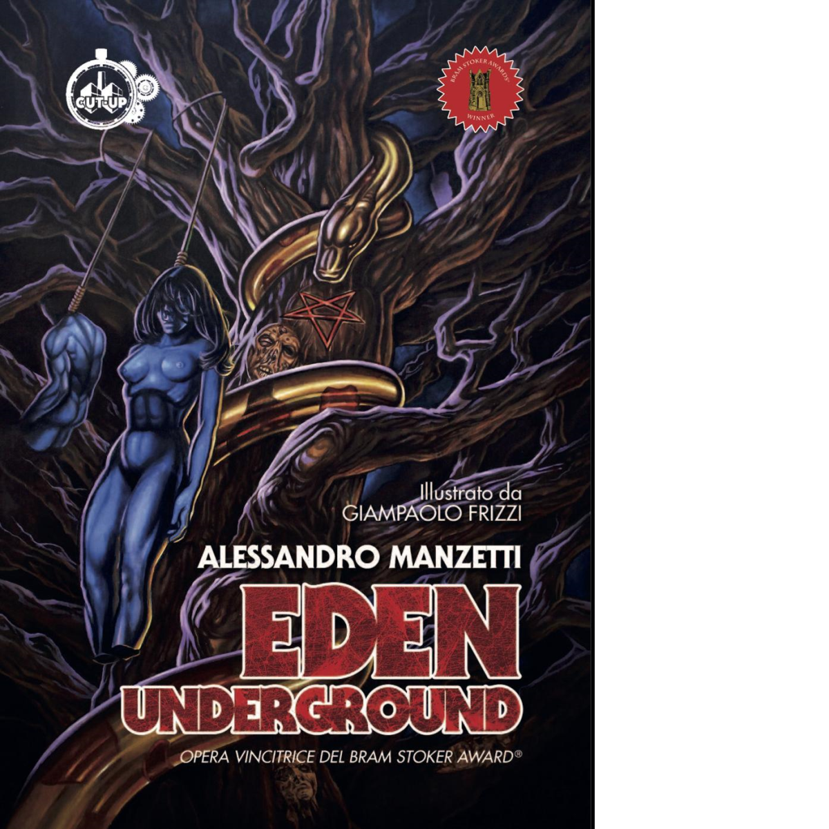 Eden underground - Alessandro Manzetti, Giancarlo Frizzi - Cut-up, 2017