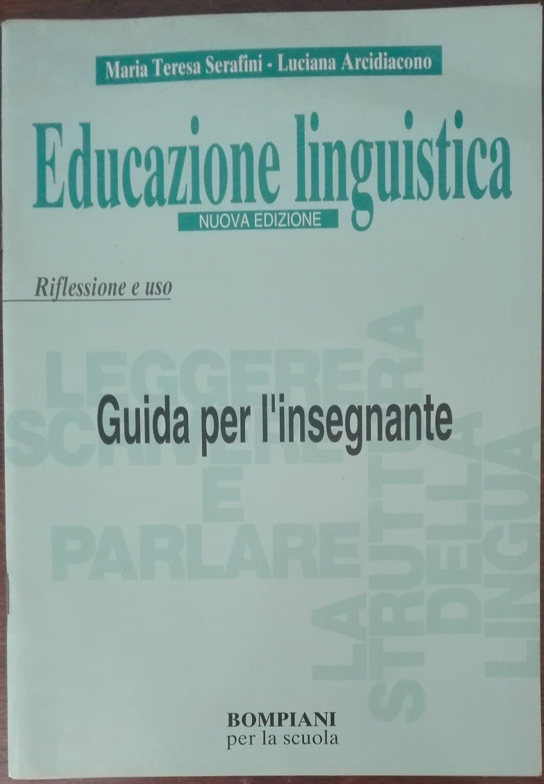 Educazione linguistica-Maria Teresa Serafini,Luciana Arcidiacono-Bompiani,1997-A