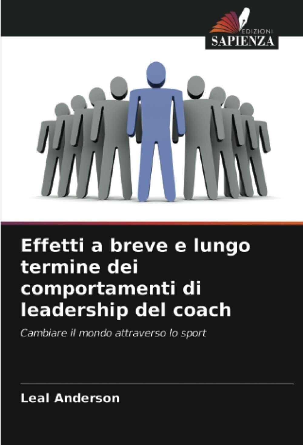 Effetti a breve e lungo termine dei comportamenti di leadership del coach - 2021