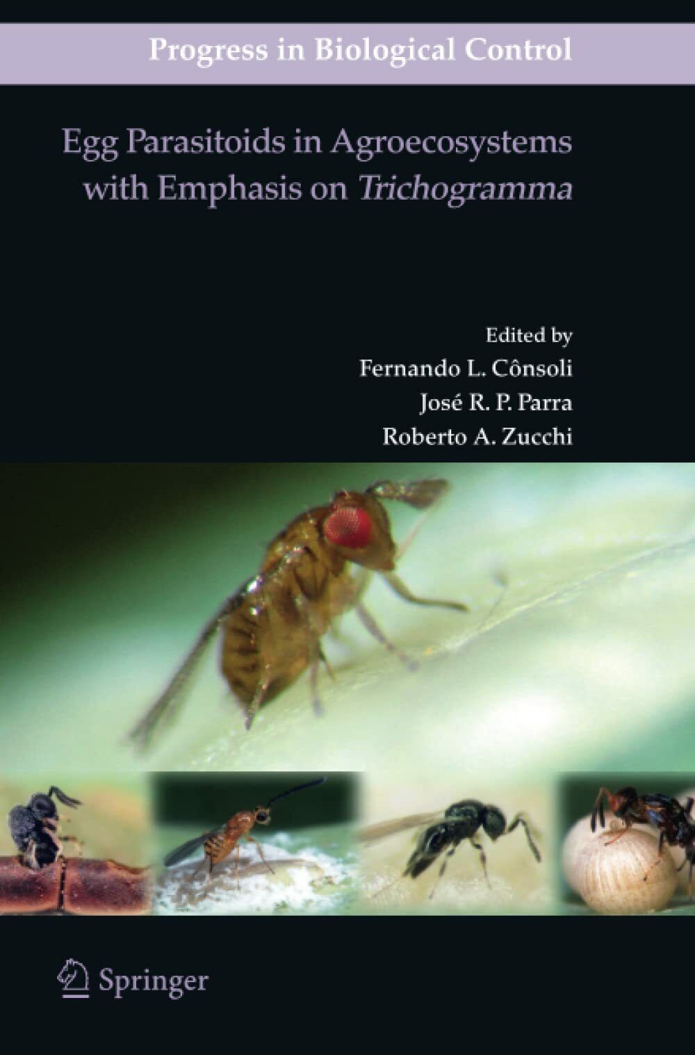 Egg Parasitoids in Agroecosystems with Emphasis on Trichogramma - Springer, 2012
