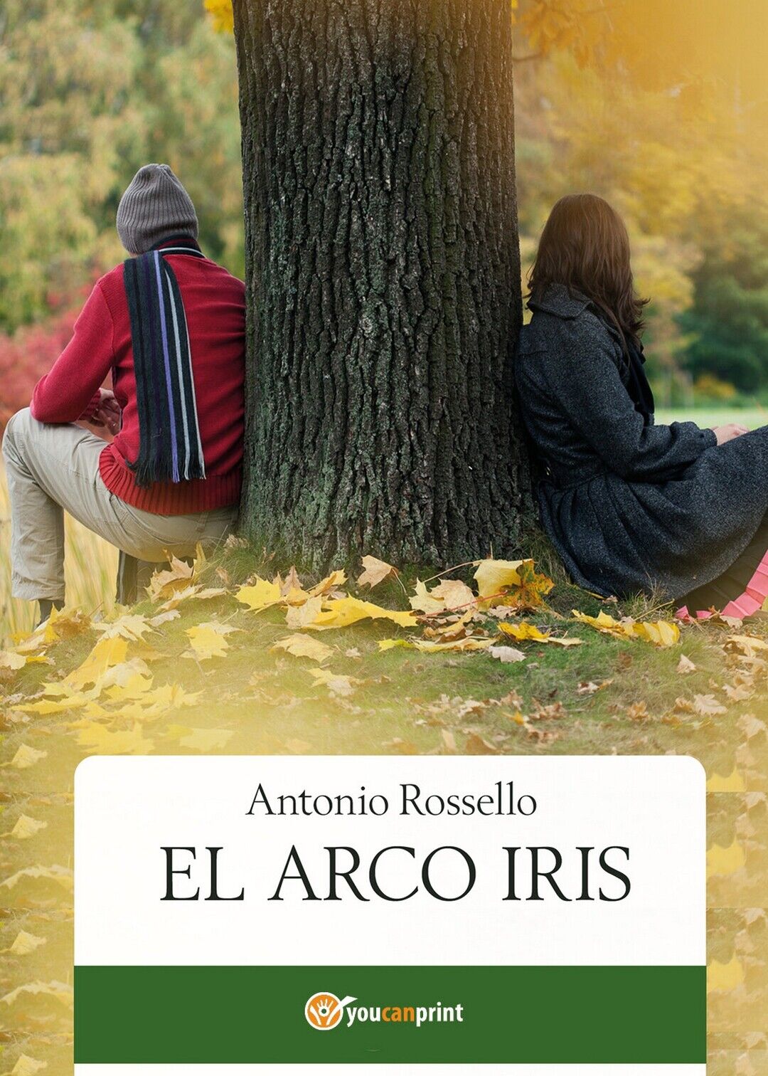 El Arco Iris  di Antonio Rossello,  2020,  Youcanprint