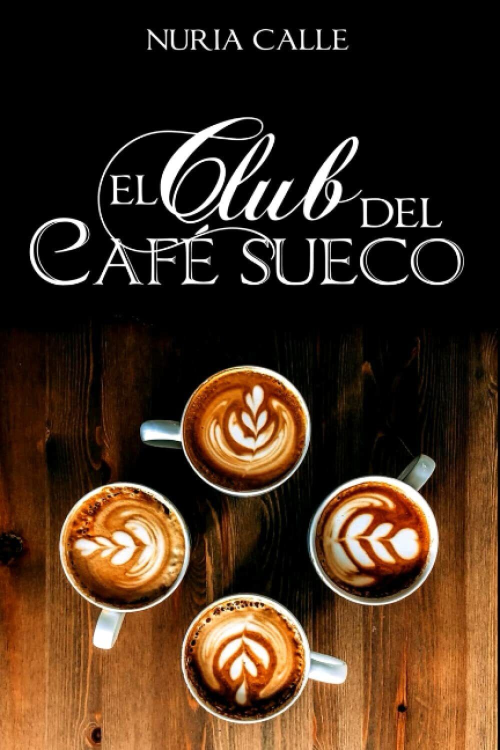 El Club del Caf? sueco di Nuria Calle,  2021,  Indipendently Published
