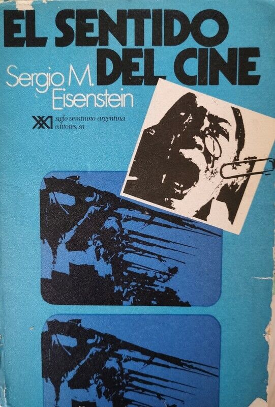 El sentiero del Cine  di Sergio M. Eisenstein,  1974,  Siglo Ventuno Editor - ER