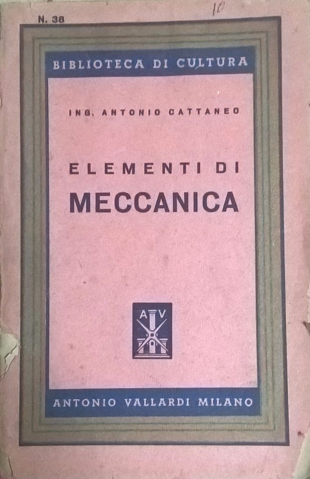 Elementi di Meccanica - Antonio Cattaneo (1947,  Antonio Vallardi)  INTONSO Ca
