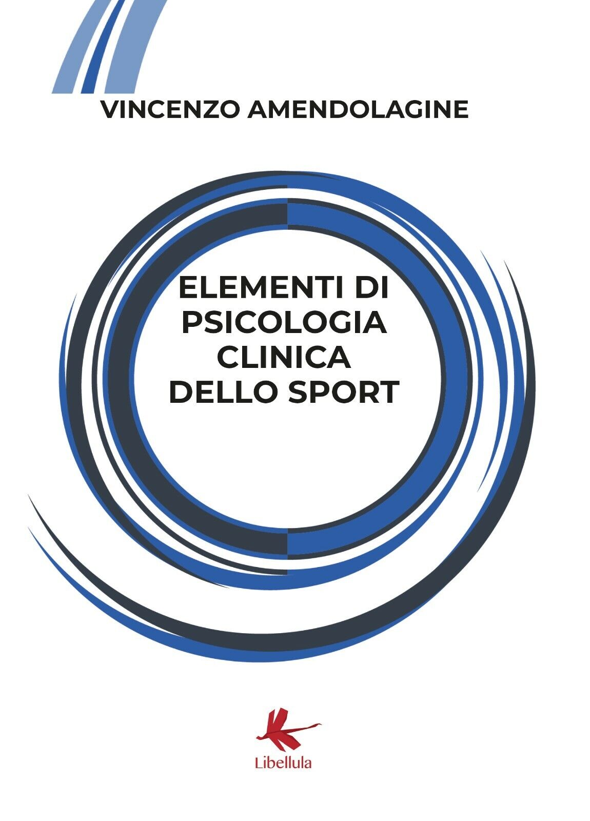 Elementi di Psicologia Clinica dello Sport di Vincenzo Amendolagine,  2018,  You