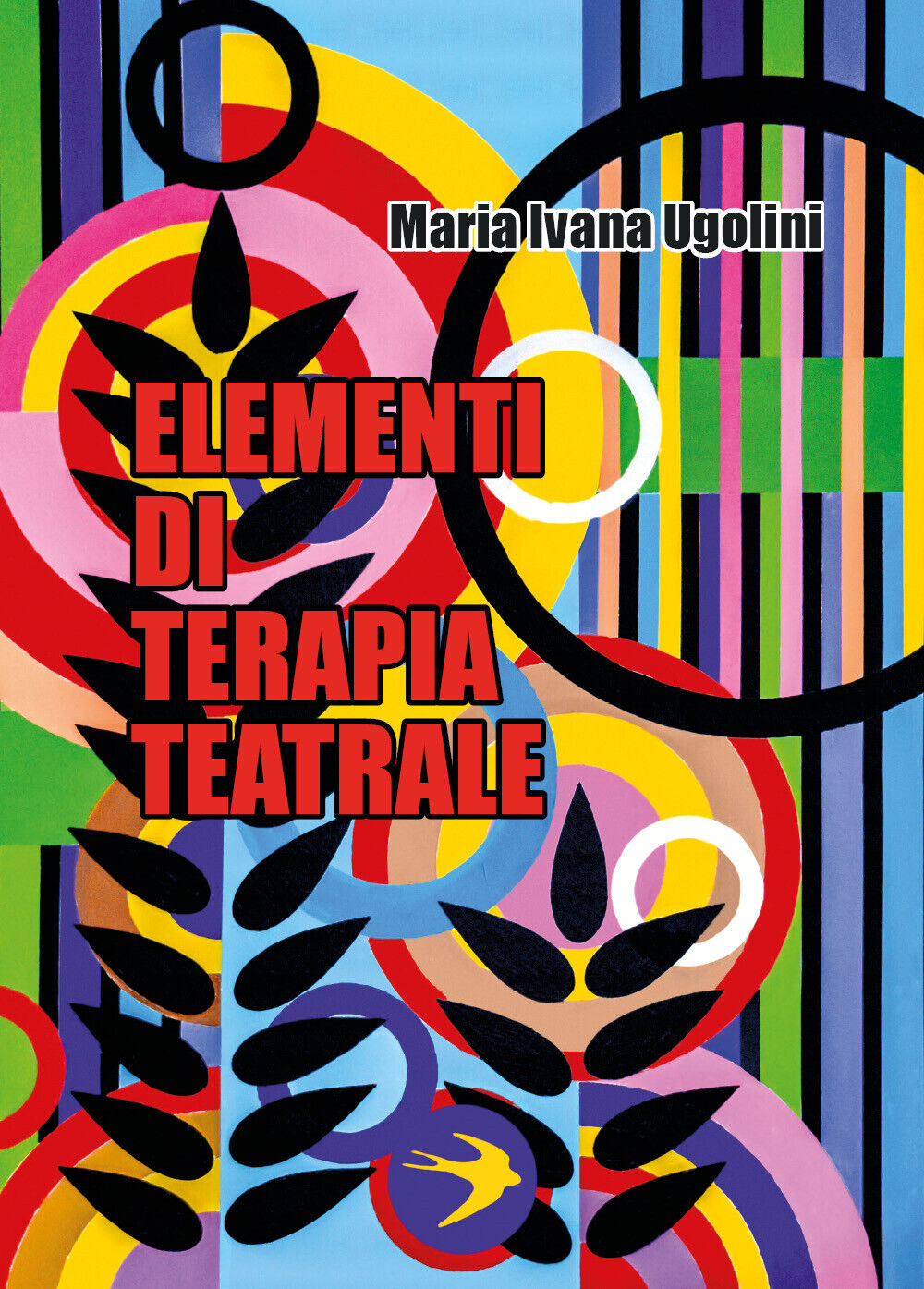 Elementi di Terapia Teatrale di Maria Ivana Ugolini,  2018,  Youcanprint