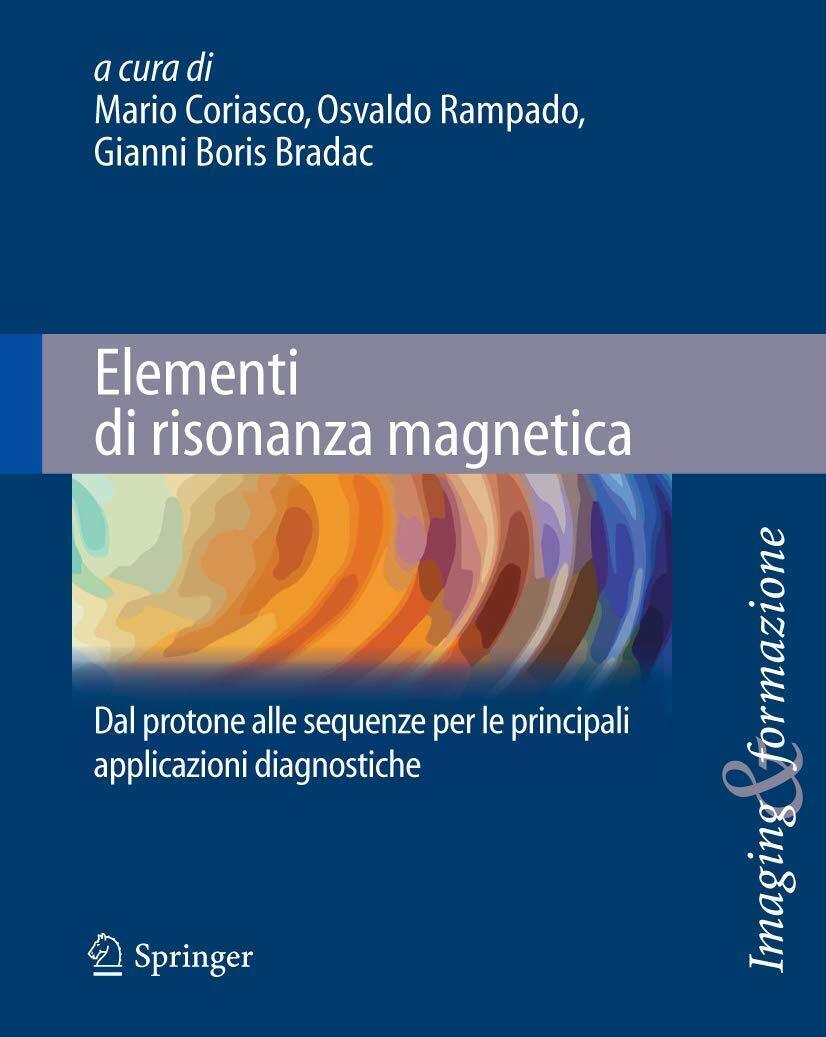 Elementi di risonanza magnetica - M. Coriasco, O. Rampado, G. B. Bradac - 2014