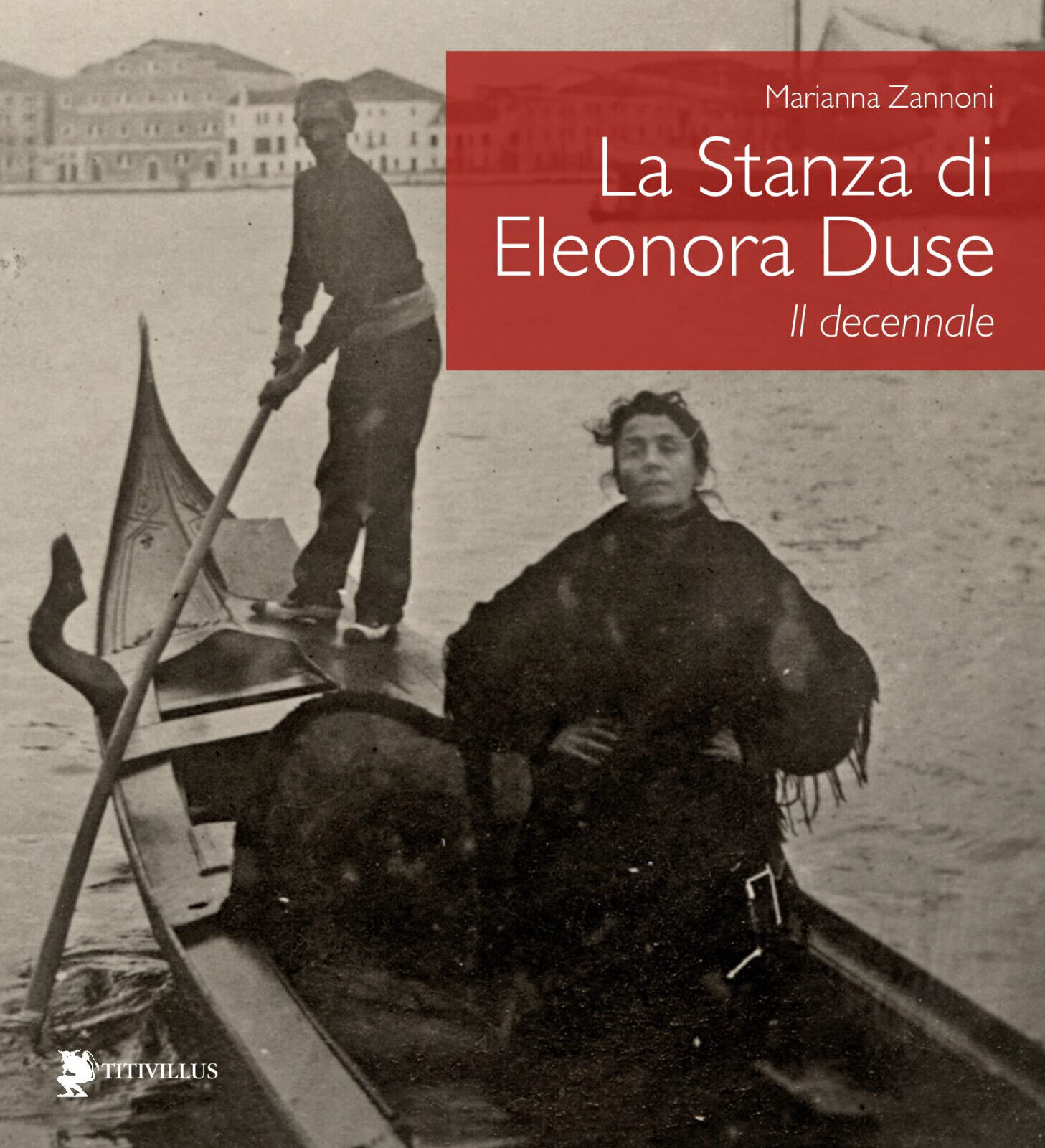 Eleonora e Venezia. Dieci anni della Stanza Duse - M. Zannoni - 2023