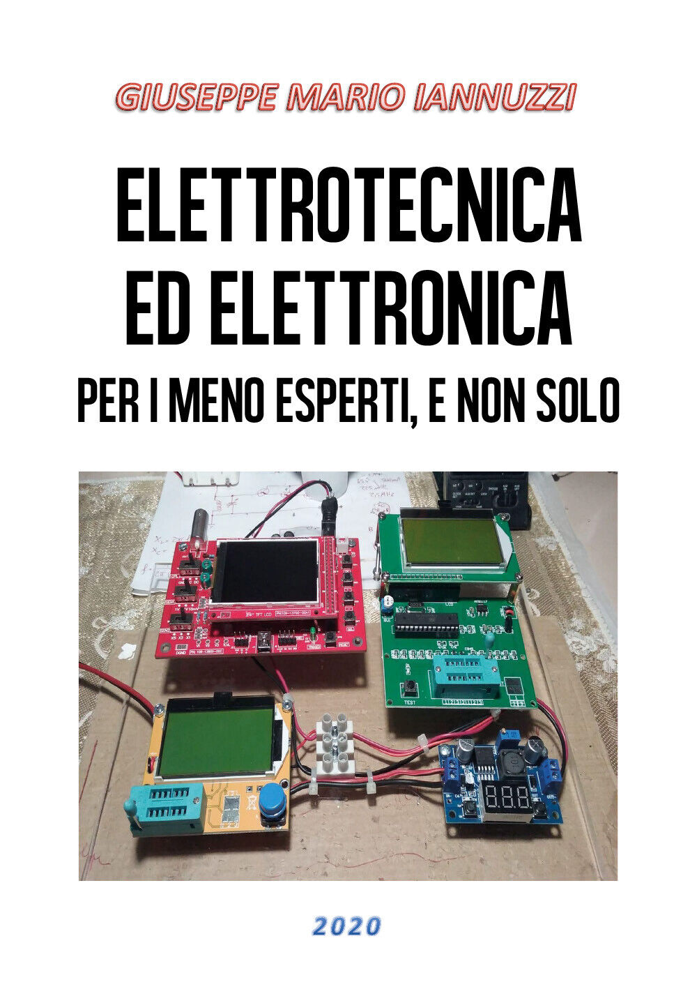 Elettrotecnica ed elettronica per i meno esperti, e non solo di Giuseppe Mario I