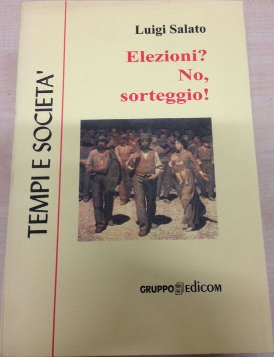   Elezioni? No, sorteggio - Luigi Salato,  2000,  Gruppo Edicom 