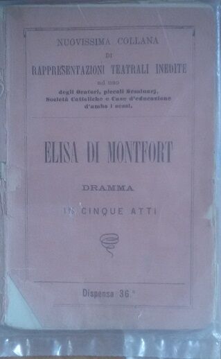 Elisa di Montfort - Rappresentazione teatrali inedite - C