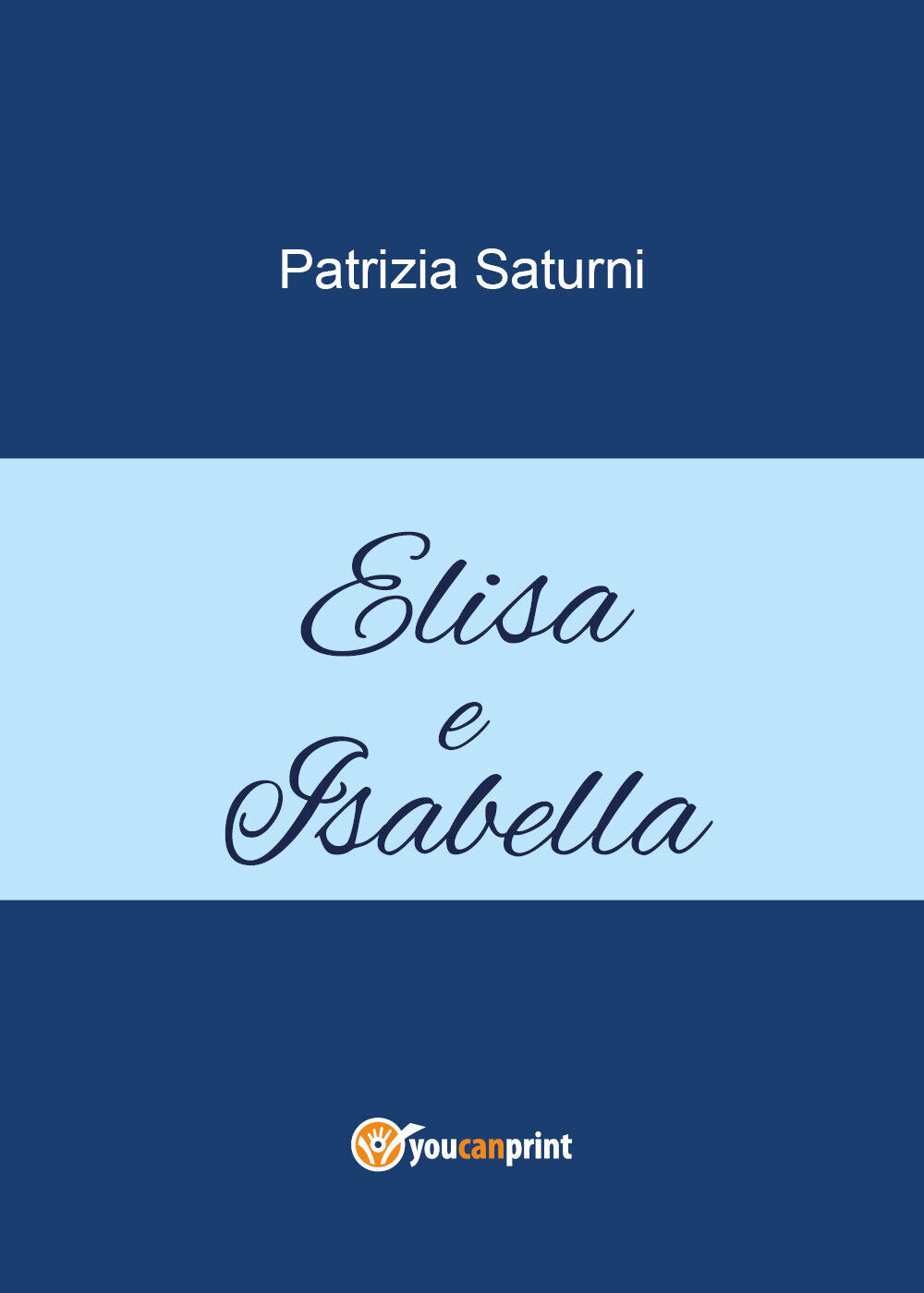 Elisa e Isabella di Patrizia Saturni,  2021,  Youcanprint
