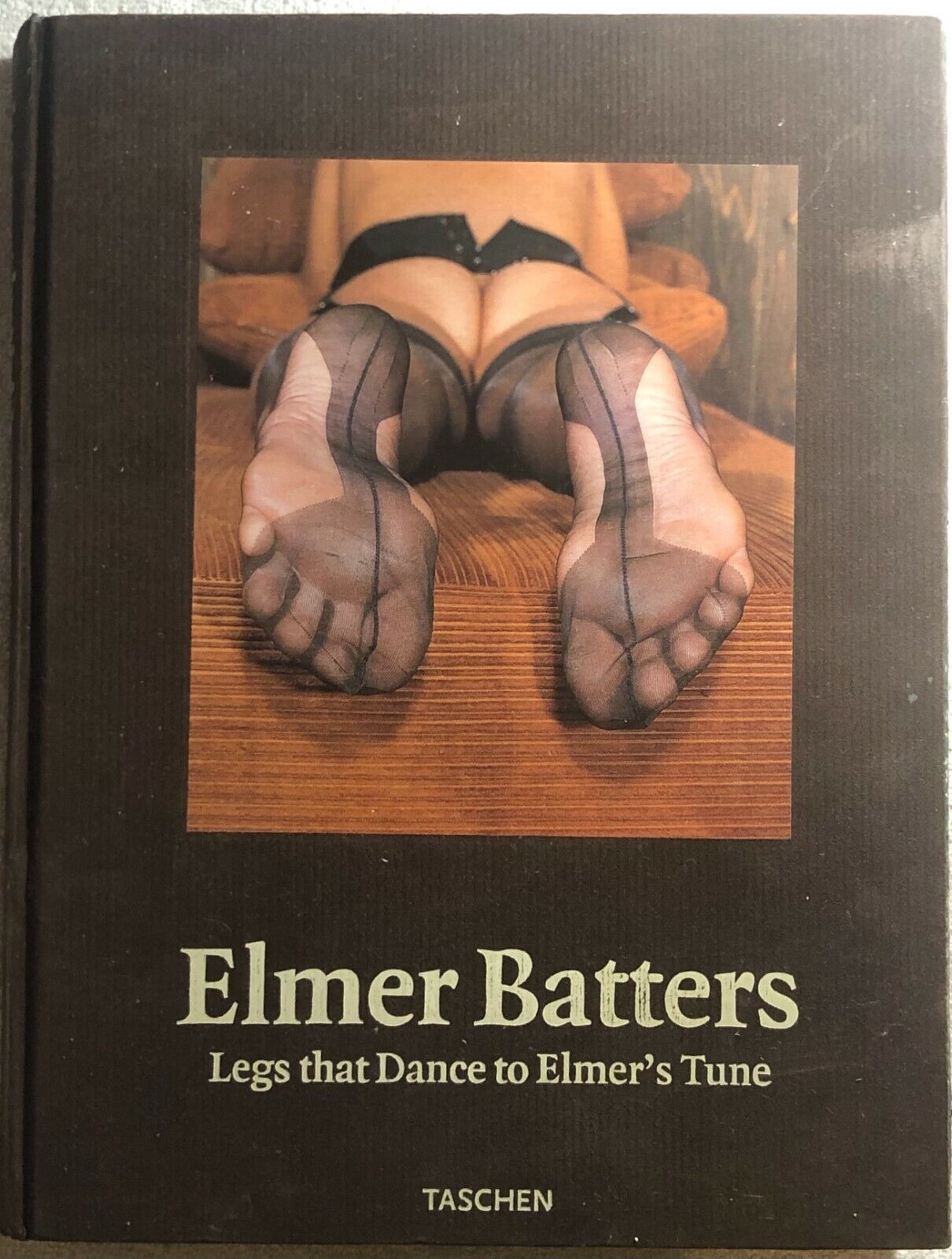 Elmer Batters Legs that Dance to Elmer?s Tune di Elmer Batters,  1998,  Taschen
